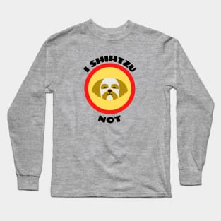 I Shih Tzu Not - Shih Tzu Pun Long Sleeve T-Shirt